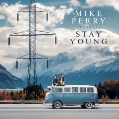 Stay Young - Mike Perry feat. Tessa
