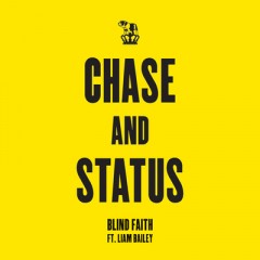Blind Faith - Chase & Status feat. Liam Bailey