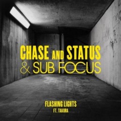 Flashing Lights - Chase & Status & Sub Focus & Takura