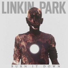 Burn It Down - Linkin Park