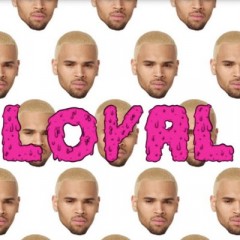 Loyal - Chris Brown feat. Lil Wayne & French Montana