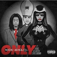Only - Nicki Minaj & Drake & Lil Wayne & Chris Brown