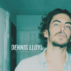 Nevermind - Dennis Lloyd