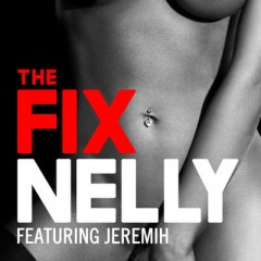 The Fix - Nelly feat. Jeremih