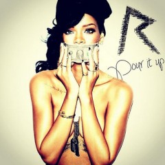 Pour It Up - Rihanna