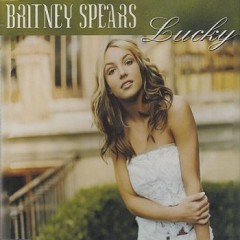 Lucky - Britney Spears