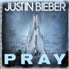 Pray - Justin Bieber