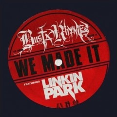 We Made It - Busta Rhymes feat. Linkin Park