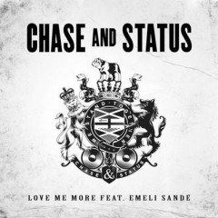 Love Me More - Chase & Status feat. Emeli Sande