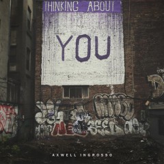 Thinking About You - Axwell & Ingrosso