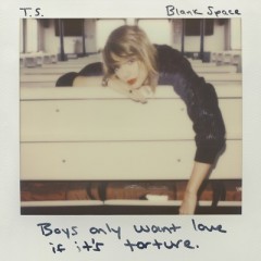 Blank Space - Taylor Swift