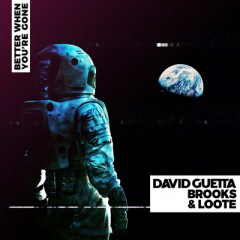 Better When You're Gone - David Guetta feat. Brooks & Loote