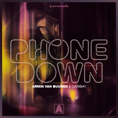 Phone Down - Armin Van Buuren & Garibay