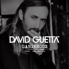 Dangerous - David Guetta feat. Sam Martin
