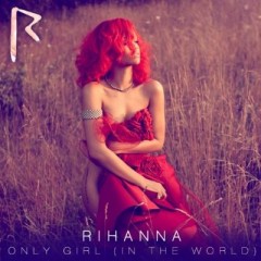 Only Girl (In The World) - Rihanna