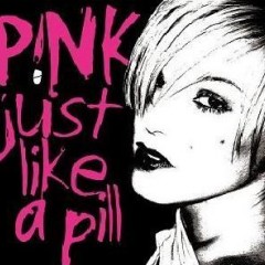 Just Like A Pill - P!nk