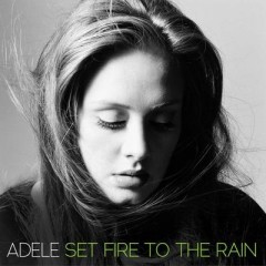 Set Fire To The Rain - Adele