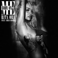 Body On Me - Rita Ora feat. Chris Brown