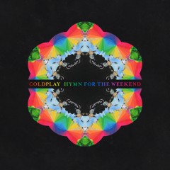 Hymn For The Weekend - Coldplay