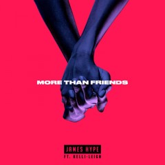 More Than Friends - James Hype feat. Kelli Leigh