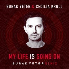 My Life Is Going On (Remix) - Burak Yeter & Cecilia Krull