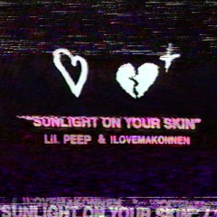 Sunlight On Your Skin - Lil Peep & ILoveMakonnen