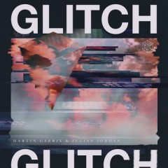 Glitch - Martin Garrix & Julian Jordan