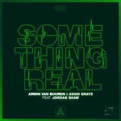 Something Real - Armin Van Buuren & Avian Grays feat. Jordan Shaw