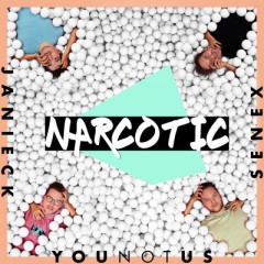Narcotic - YouNotUs, Janieck & Senex