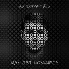 Mazliet Noskumis - Audiokvartāls