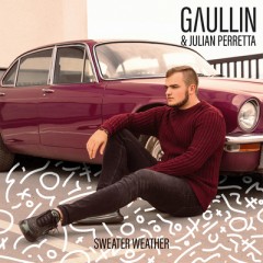 Sweater Weather - Gaullin & Julian Perretta