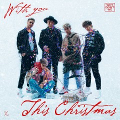 With You This Christmas - Why Don't We