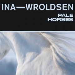 Pale Horses - Ina Wroldsen