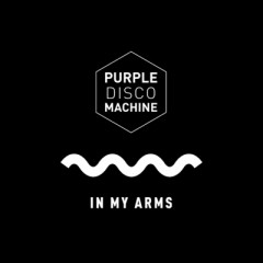 In My Arms - Purple Disco Machine