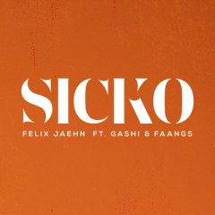 Sicko - Felix Jaehn feat. Gashi & Faangs