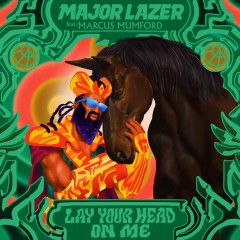 Lay Your Head On Me - Major Lazer feat. Marcus Mumford
