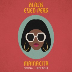 Mamacita - Black Eyed Peas feat. Ozuna & J.Rey Soul