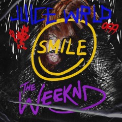 Smile - Juice WRLD & The Weeknd