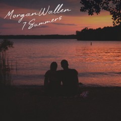 7 Summers - Morgan Wallen