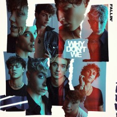 Fallin' - Why Don't We