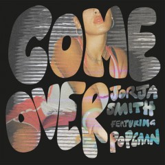 Come Over - Jorja Smith feat. Popcaan