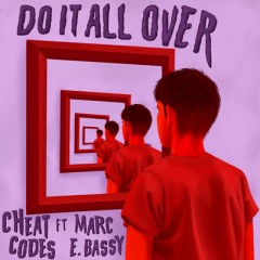 Do It All Over - Cheat Codes feat. Marc E Bassy