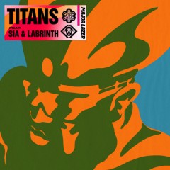 Titans - Major Lazer feat. Sia & Labrinth
