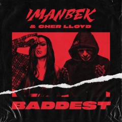 Baddest - Imanbek & Cher Lloyd