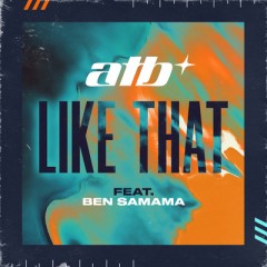 Like That - ATB feat. Ben Samama