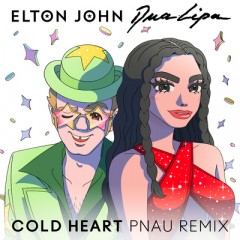 Cold Heart (Remix) - Elton John & Dua Lipa