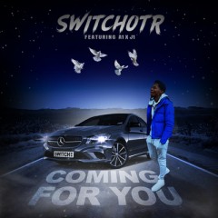 Coming For You - SwitchOTR feat. A1 & J1