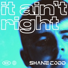 It Ain't Right - Shane Codd