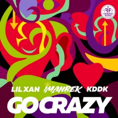 Go Crazy - Imanbek, Lil Xan & KDDK