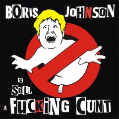 Boris Johnson Is Still A F**king C**t - The K**ts